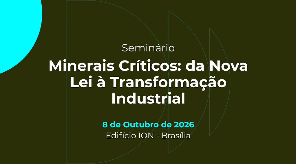seminário “Minerais Críticos: da Nova Lei à Transformação Industrial”